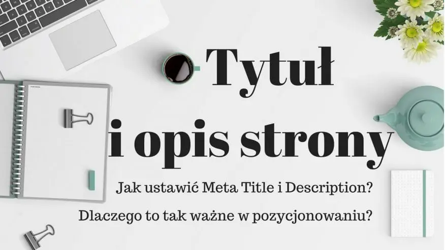 Tytuł i opis strony www - jak ustawić meta title i description