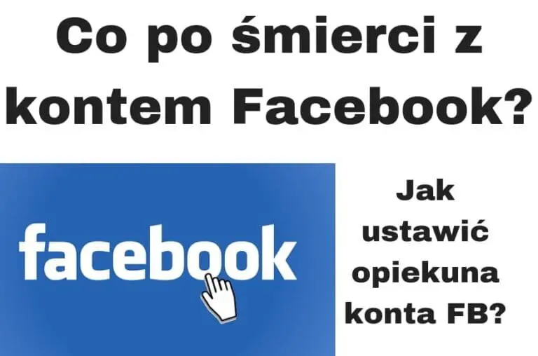Co po śmierci z kontem Facebook