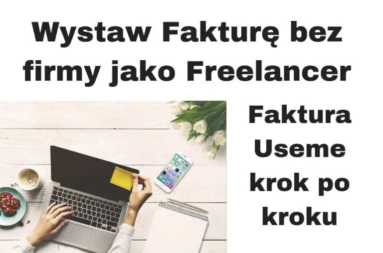 Jak wystawić fakturę bez firmy jako Freelancer