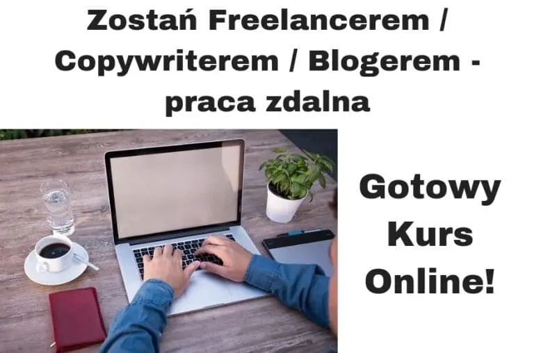 KURS Zostań Freelancerem Copywriterem Blogerem - praca zdalna