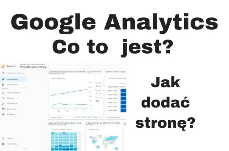 Co to jest Google Analytics i jak dodać stronę do GA
