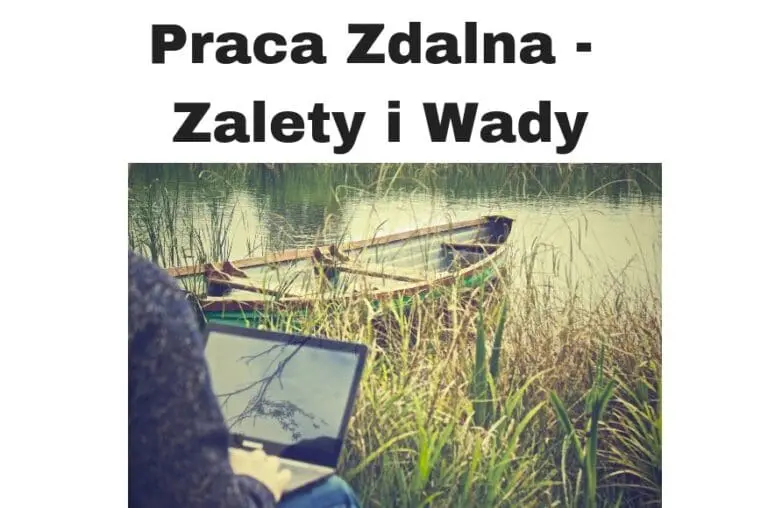 Praca zdalna - zalety i wady