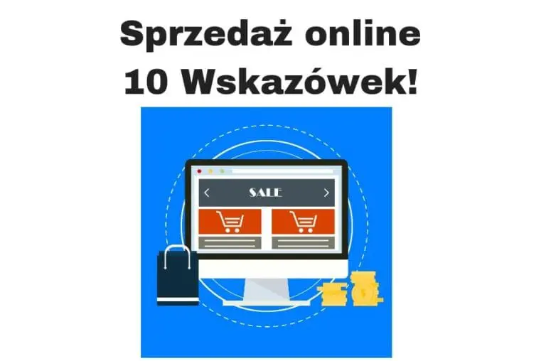 Jak sprzedawać online 10 skutecznych wskazówek!