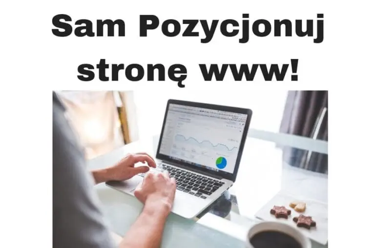 Jak pozycjonować stronę samemu 7 narzędzi SEO