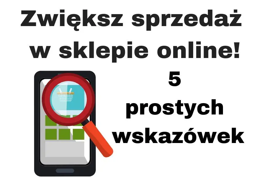 Jak zwiększyć sprzedaż w sklepie internetowym
