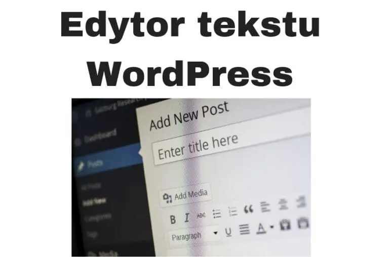 Edytor tekstu WordPress - zaawansowany Gutenberg lub Klasyczny