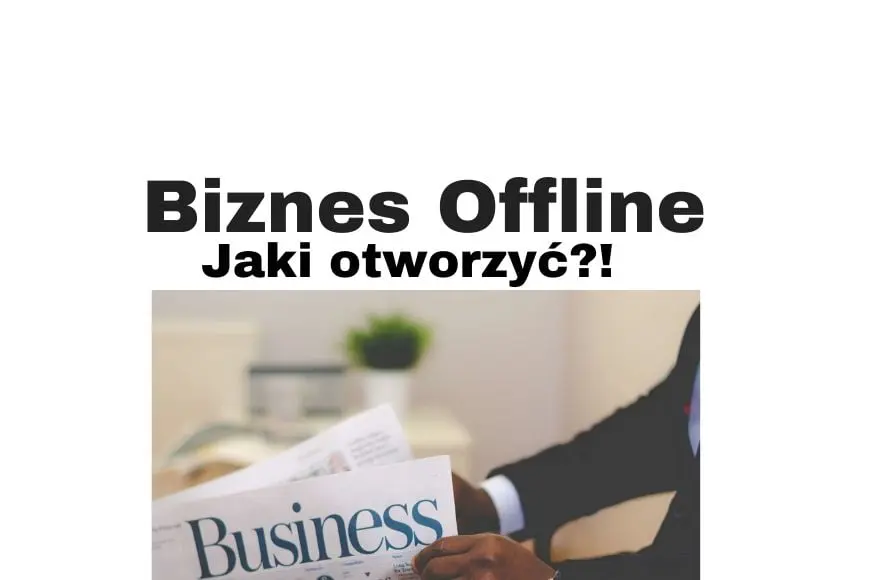 Jak biznes offline opłaca się otworzyć 2019-2020