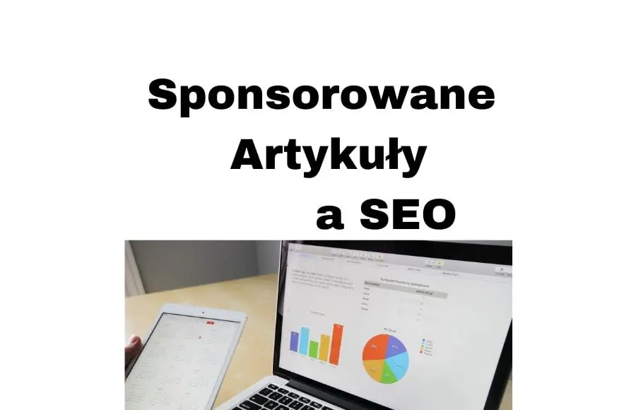 Artykuły sponsorowane co to jest Przykłady, moc SEO + Oferta!
