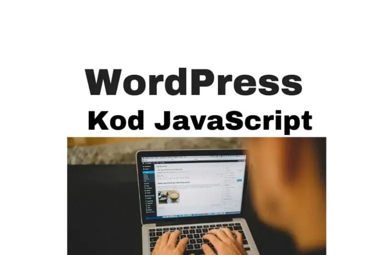JavaScript WordPress - jak dodać kod JS na stronę WP