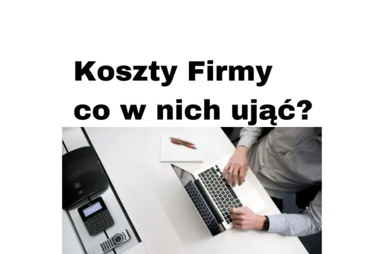 Koszty firmy - 100 pomysłów na koszty firmowe!