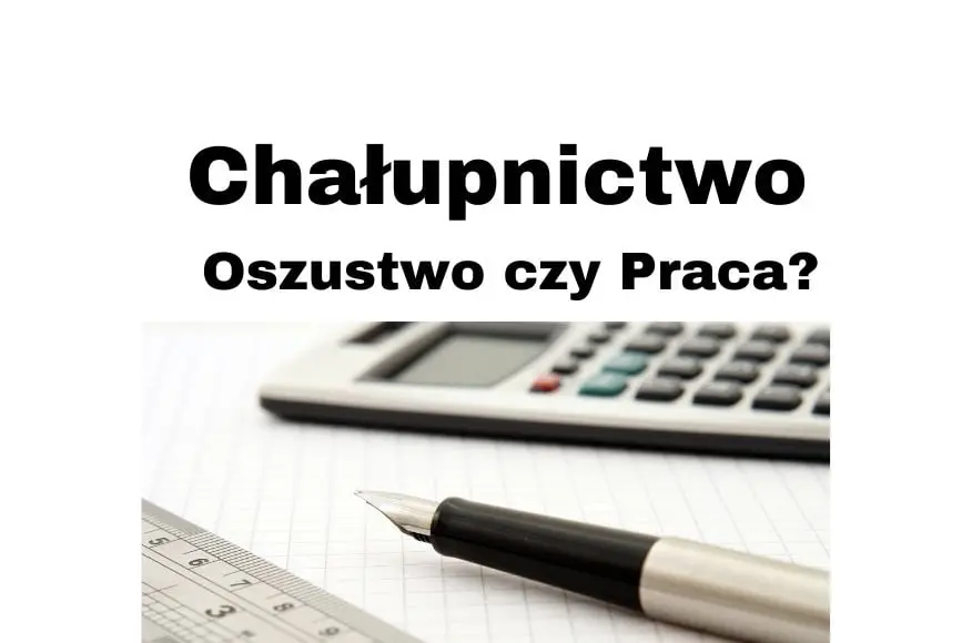 Chałupnictwo = Oszustwo czy Praca i sposób na dodatkowy zarobek