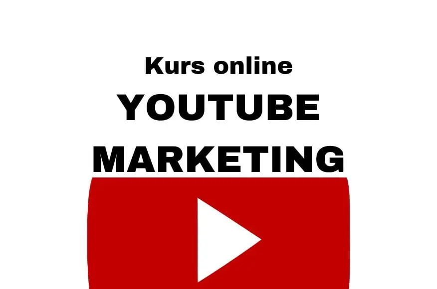 Kurs YouTube - jak prowadzić, rozwijać i zarabiać na YouTube w 2020