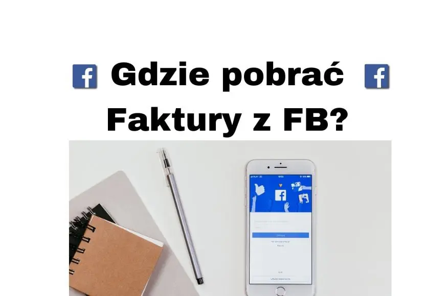 Jak pobrać faktury z Facebooka w menadżerze reklam