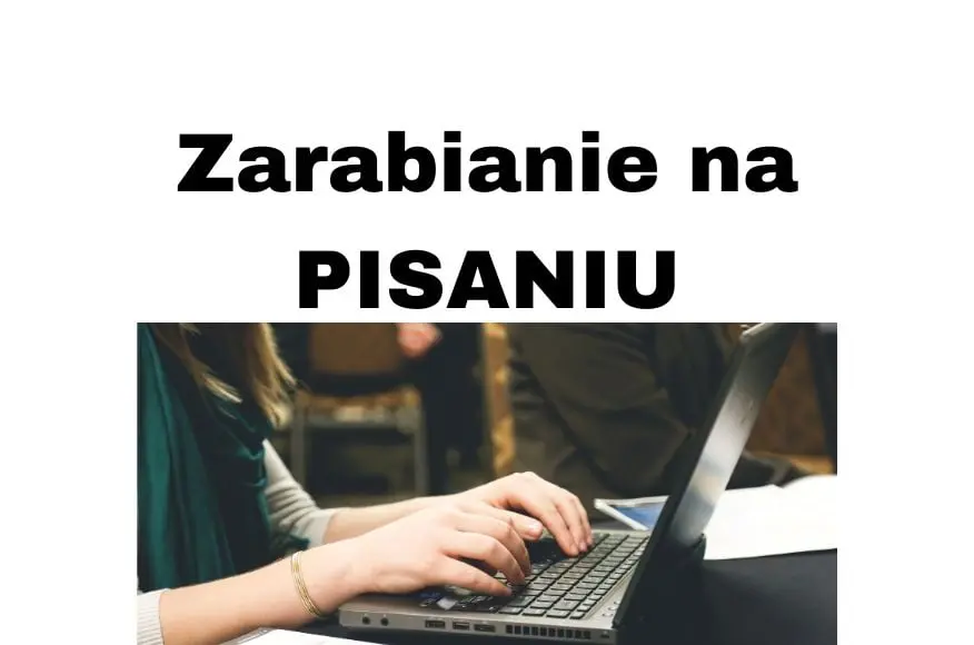 Zarabianie na pisaniu przez Internet a współpraca z redakcją