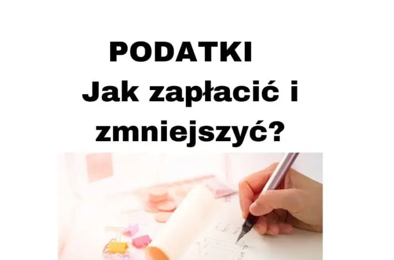 Jak zapłacić podatek do Urzędu Skarbowego, wysłać PIT i obniżyć podatki