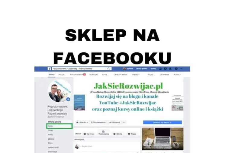 Jak założyć sklep na Facebooku FB i dlaczego warto