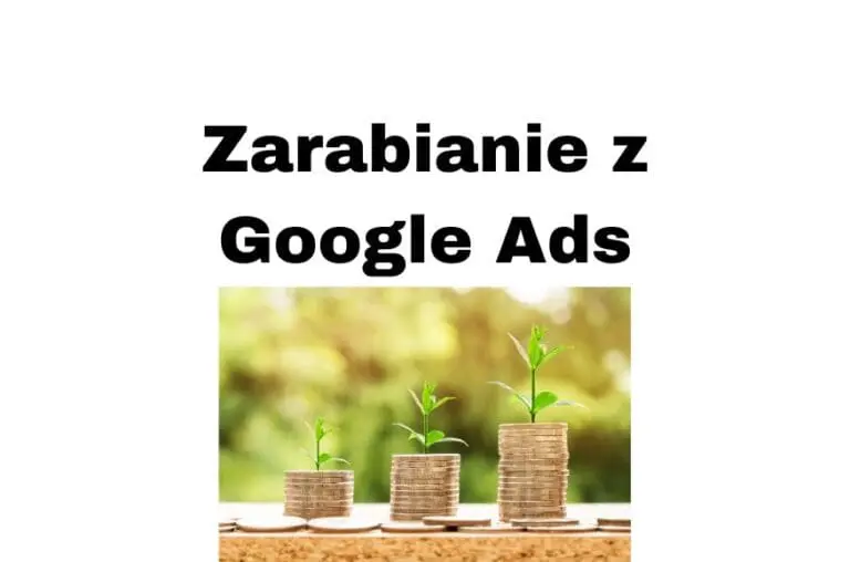 Zarabianie na reklamach w Internecie, na stronie, blogu i YouTube?