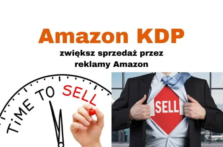 Amazon KDP - zwiększ sprzedaż przez reklamy sponsorowane Amazon
