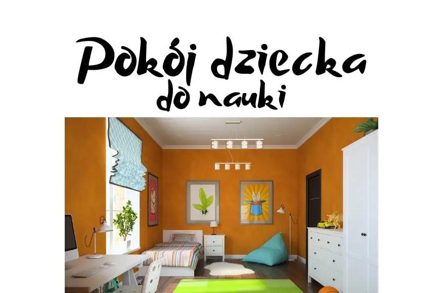 Urządzamy miejsce do nauki czyli pokój dla ucznia do nauczania zdalnego