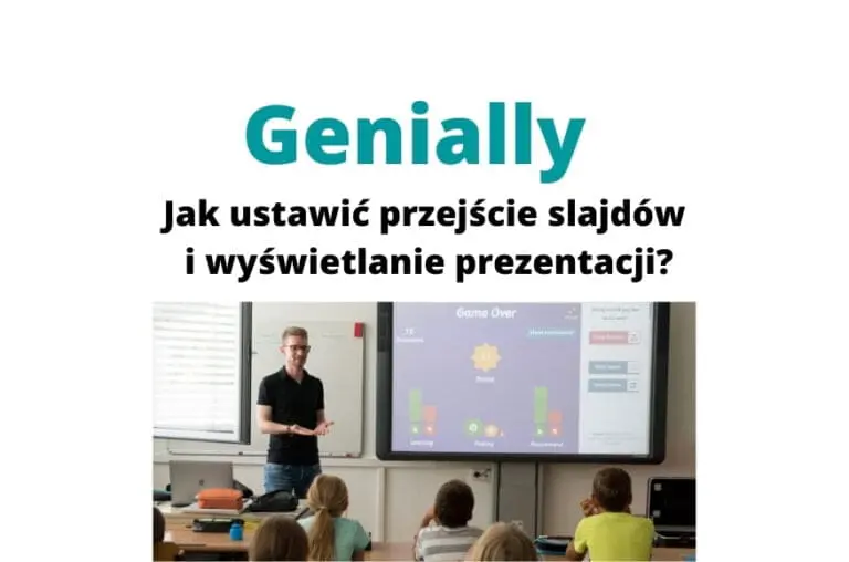 Genially – jak ustawić przejście slajdów i wyświetlanie prezentacji