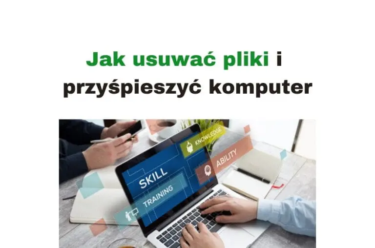 Jak usuwać pliki, opróżniać kosz i przyśpieszyć dysk twardy komputera?