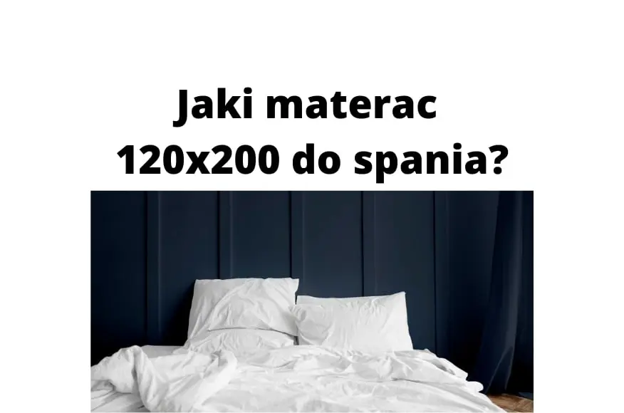 Materace w Nowym Sączu – jaki materac 120x200 wybrać do spania
