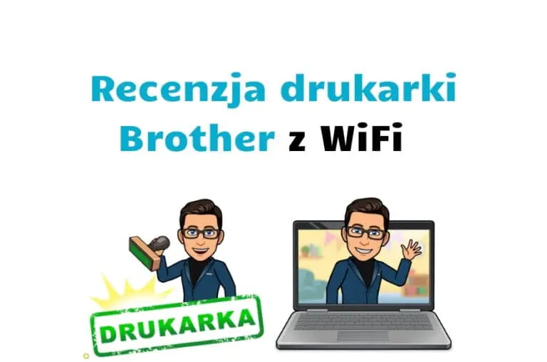 Recenzja drukarki Brother MCF-J470DW i nowe z połączeniem WiFi i USB