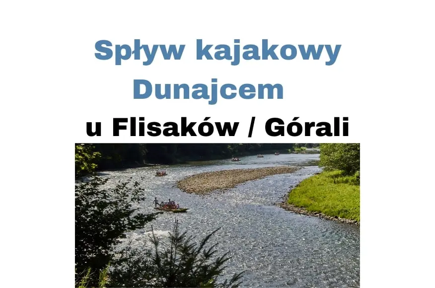 Spływ kajakowy Dunajcem w Pieninach przez prawdziwych Flisaków