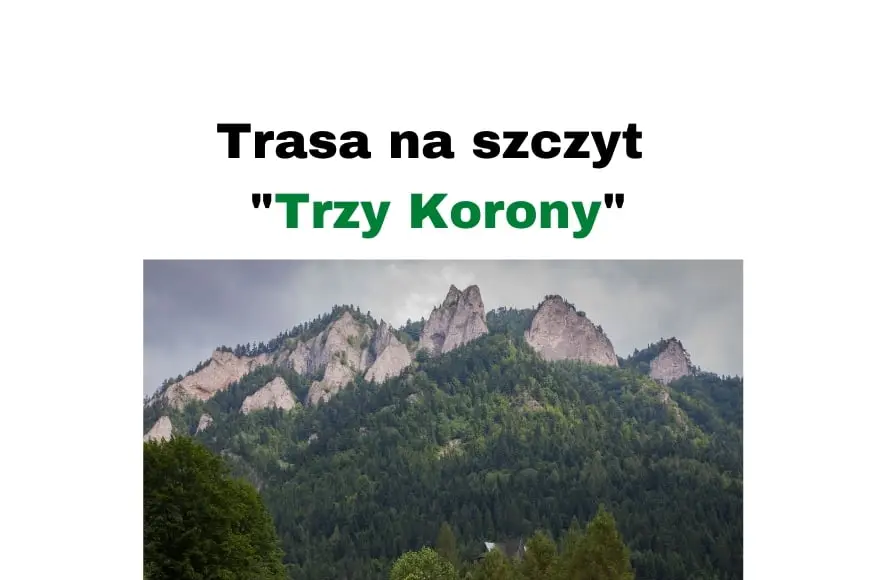 Trasa na szczyt Trzy Korony w Pieninach od schroniska PTTK