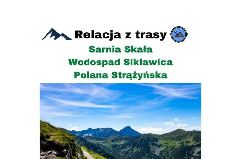 Relacja z trasy Sarnia Skała – Wodospad Siklawica – Polana Strążyńska