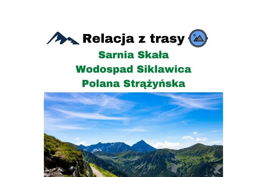 Relacja z trasy Sarnia Skała – Wodospad Siklawica – Polana Strążyńska