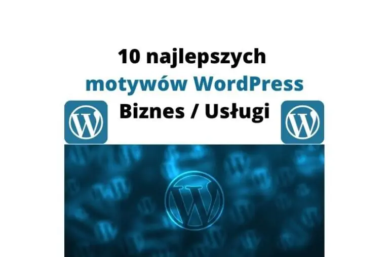 Najlepsze motywy WordPress w temacie biznes i usługi - 10 propozycji