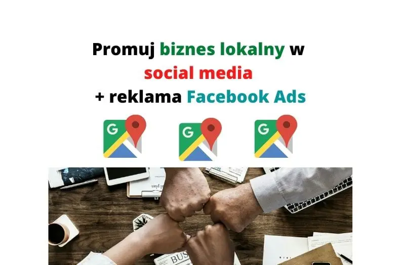 Promuj biznes lokalny w social media + reklama Facebook Ads