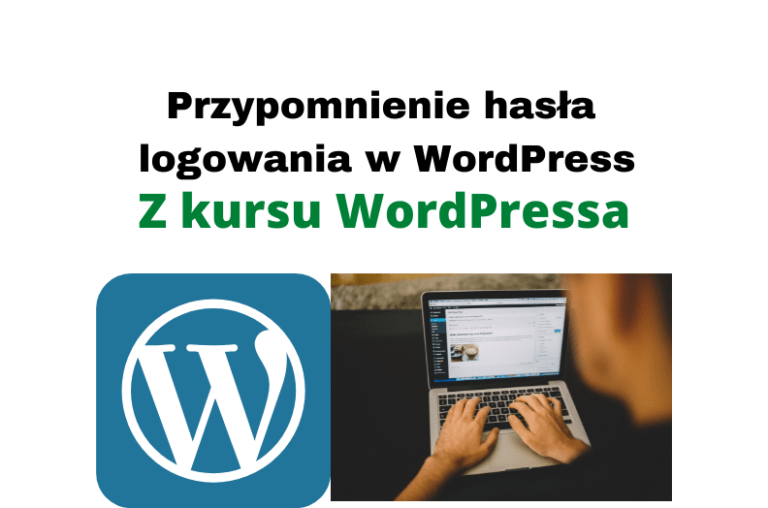 Co jeśli nie pamiętam hasła do panelu administracyjnego WordPress?