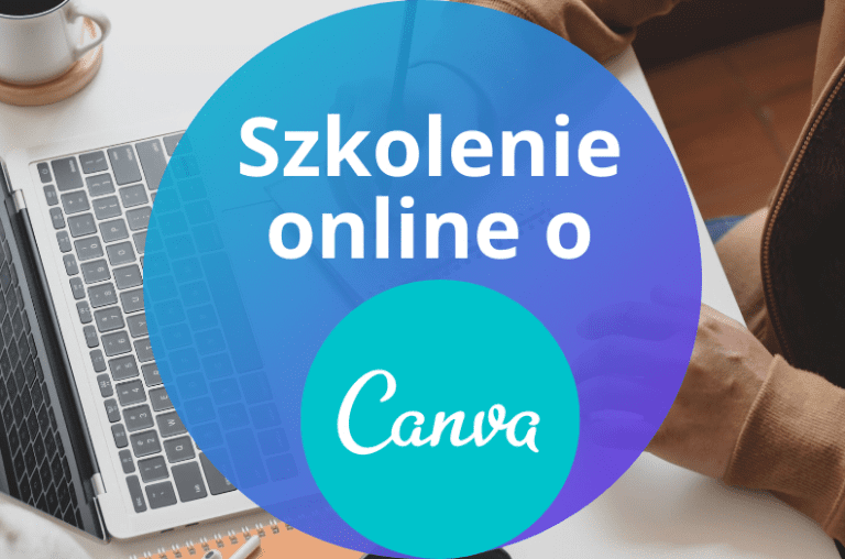 Szkolenie online o CANVA - twórz piękne grafiki, prezentacje, zdjęcia, loga
