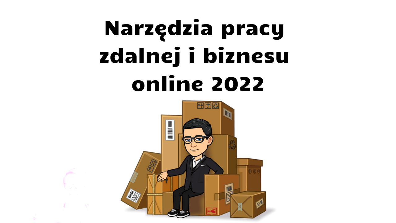 Najlepsze narzędzia do pracy zdalnej i biznesu online w 2022 roku