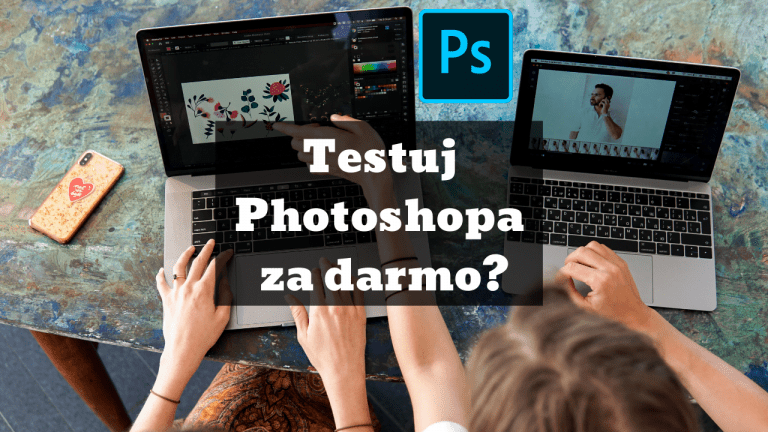 Jak zainstalować Photoshopa za darmo na 7 dni i testować dłużej?