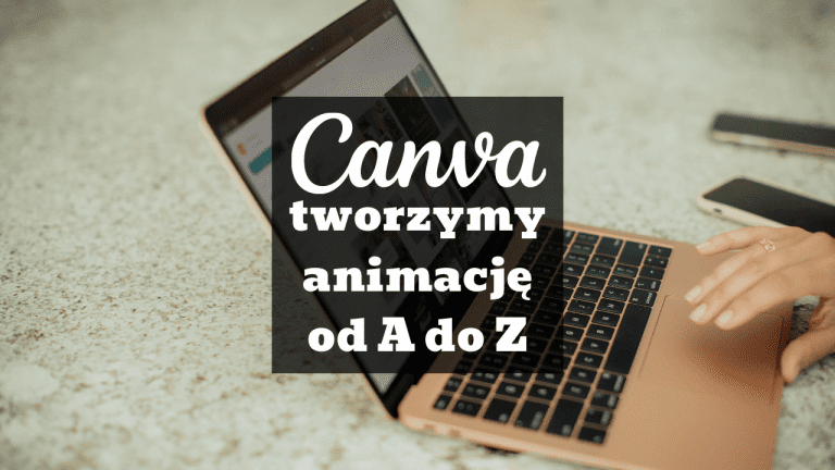 Canva animacja od A do Z - lekcja z kursu o Canva część 1