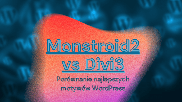 Monstroid2 vs Divi 3 czyli porównujemy najlepsze motywy WordPress