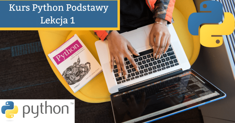 Kurs Python Podstawy - lekcja 1 - wstęp + instalacja środowiska