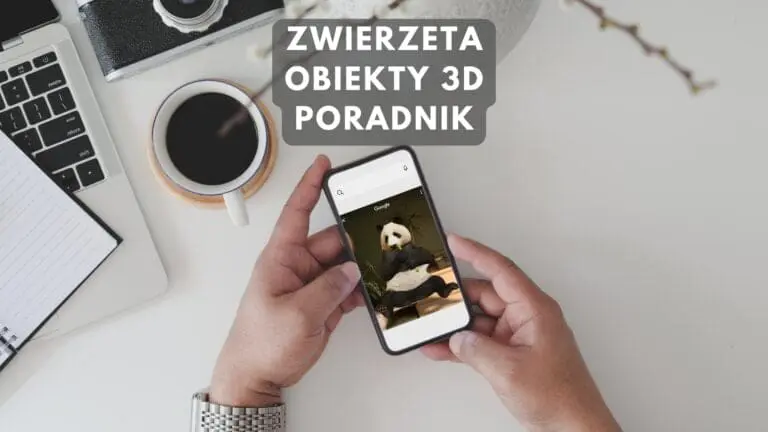 Zwierzęta i Obiekty 3D Google Lista i Jak ich Używać? Poradnik