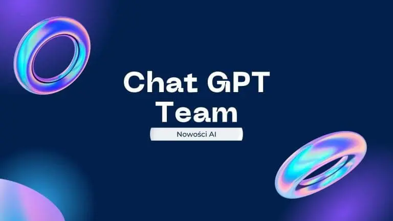 Chat GPT Team = AI lepszy od Chat GPT Plus