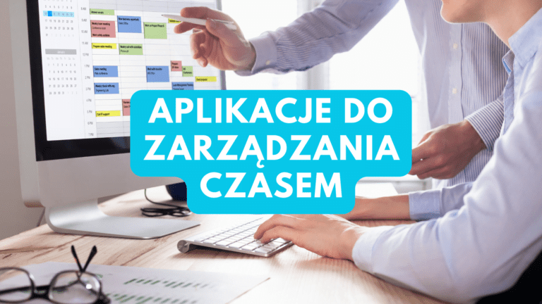 Aplikacje Do Zarządzania Czasem: TOP 5 By Lepiej Planować