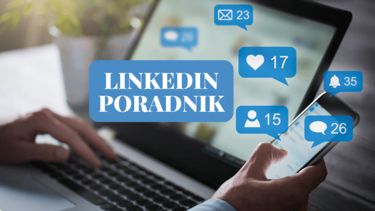 LinkedIn Poradnik: Szukaj Nowe Zlecenia i Kontakty Biznesowe