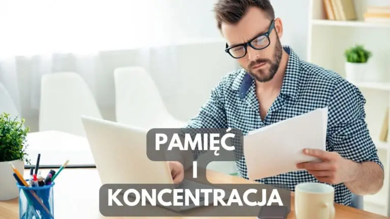 Jak Poprawić Pamięć I Koncentrację? 14 Szybkich Technik