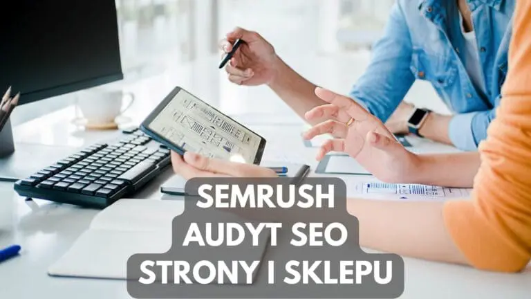 Semrush - Opinia + Darmowy Audyt SEO Strony WWW