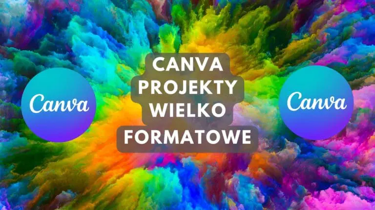 CANVA: Twórz Wielkoformatowe Projekty Do Druku