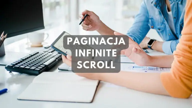 Paginacja czy infinite scroll