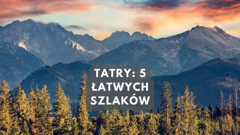 Tatry dla początkujących - 5 prostych i łatwych szlaków