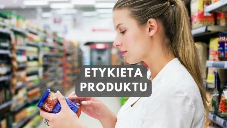 Co powinna zawierać etykieta produktu spożywczego